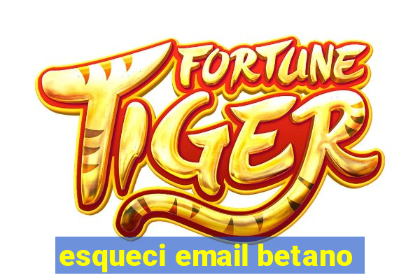 esqueci email betano